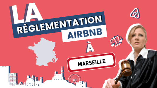 Tout savoir sur la réglementation Airbnb Marseille - Concierge bb